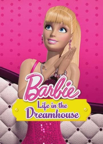 Barbie: Life in the Dreamhouse