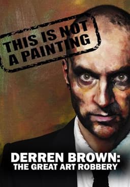 Derren Brown: The Great Art Robbery