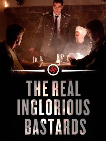 The Real Inglorious Bastards