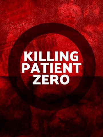 Killing Patient Zero