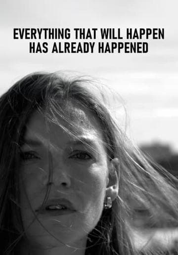 Everything That Will Happen Has Already Happened