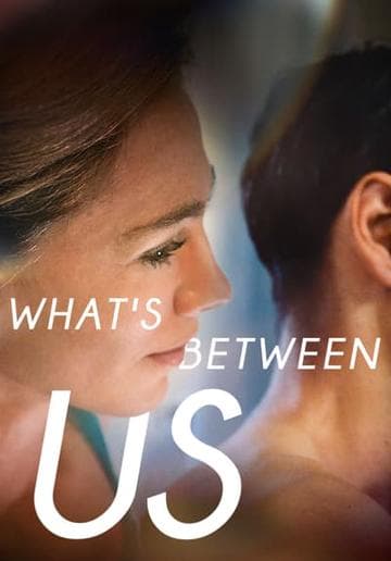 What's Between Us