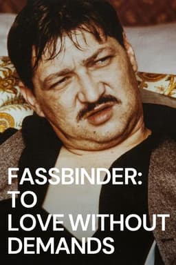 Fassbinder: Love Without Demands