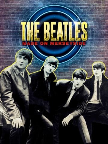 The Beatles: Made on Merseyside