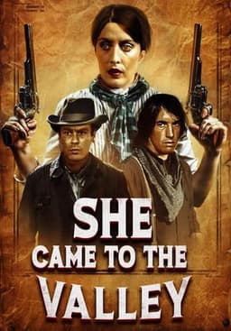 She Came To The Valley