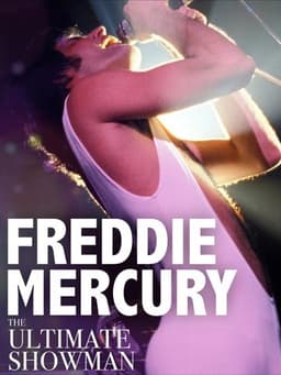 Freddie Mercury: The Ultimate Showman