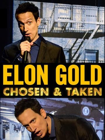 Elon Gold: Chosen and Taken