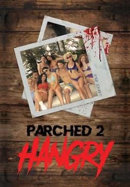 Parched 2: Hangry
