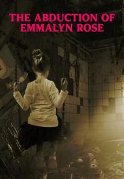 The Abduction Of Emmalyn Rose