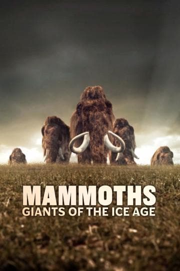 Mammoths: Giants of the Ice Age