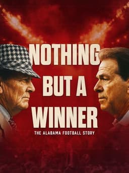 Nothing But a Winner: The Alabama Football Story