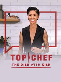 Top Chef: The Dish With Kish