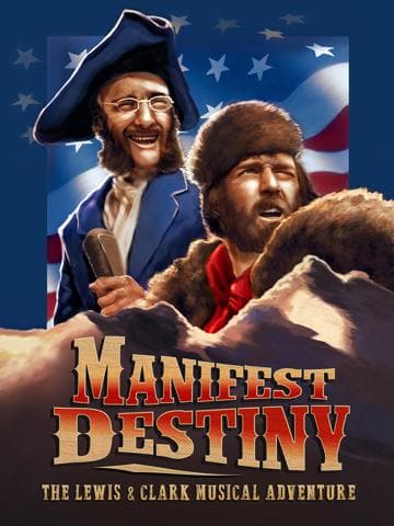 Manifest Destiny: The Lewis & Clark Musical Adventure