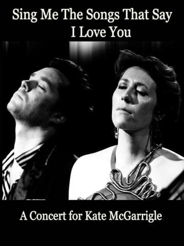 Sing Me the Songs That Say I Love You: A Concert for Kate McGarrigle