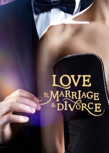 Love (ft. Marriage and Divorce)