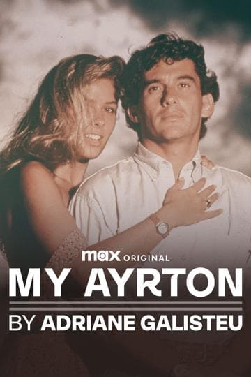 My Ayrton, by Adriane Galisteu