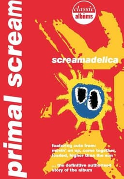 Classic Albums: Primal Scream - Screamadelica