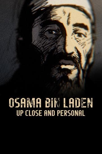 Osama Bin Laden: Up Close and Personal