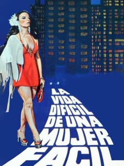 La vida difĂcil de una mujer fácil