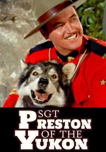 Sergeant Preston of the Yukon