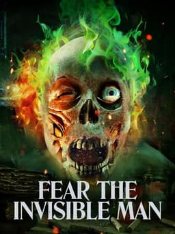 Fear the Invisible Man