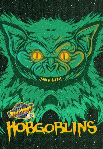 RiffTrax Live: Hobgoblins
