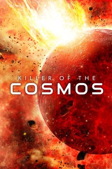 Killers of the Cosmos