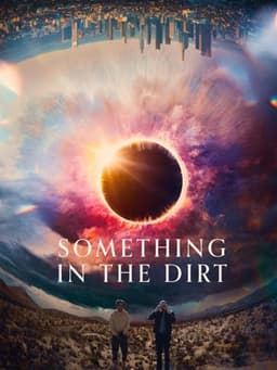 Something in the Dirt