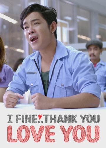 I Fine..Thank You Love You