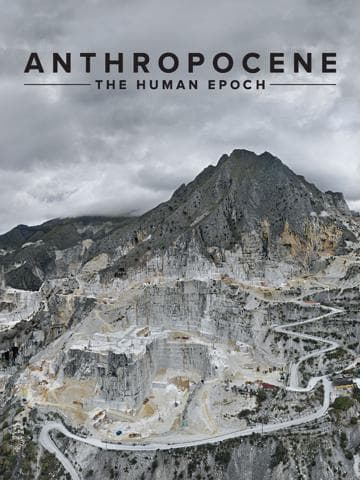 Anthropocene: The Human Epoch