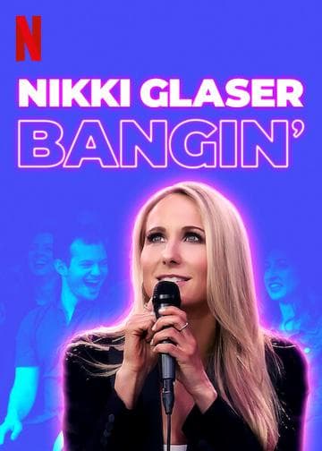 Nikki Glaser: Bangin'