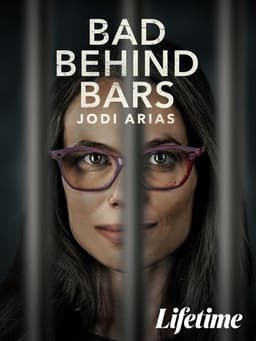 Bad Behind Bars: Jodi Arias