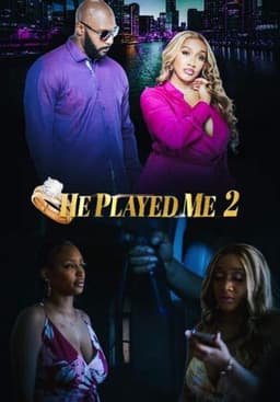 He Played Me 2