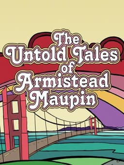 The Untold Tales of Armistead Maupin