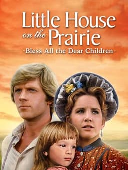 Little House: Bless All the Dear Children